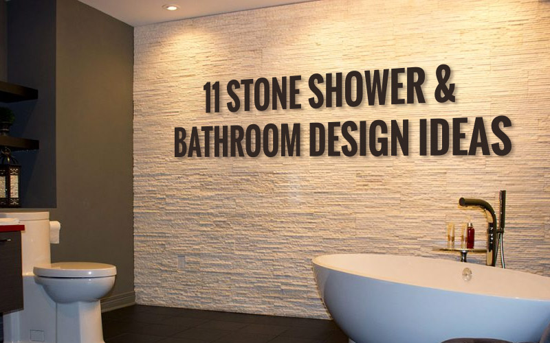 Stone Showers 11 Design Ideas For Your Bathroom