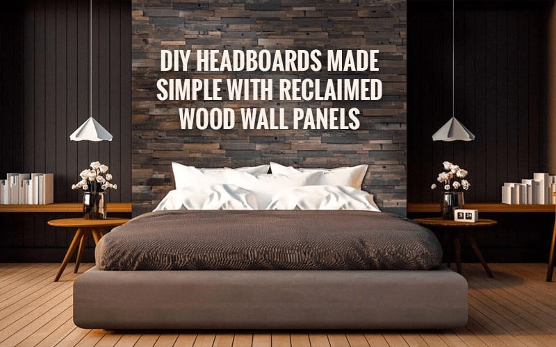 DIY Headboard with Reclaimed Wood Wall Panels Header